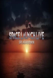 دانلود فیلم Space Launch Live: Splashdown 2020104254-2089243555