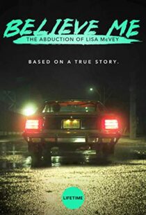 دانلود فیلم Believe Me: The Abduction of Lisa McVey 2018111300-149895823