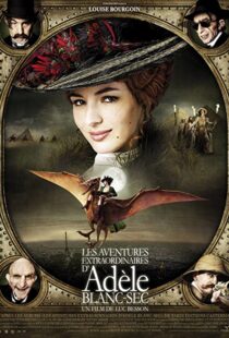 دانلود فیلم The Extraordinary Adventures of Adèle Blanc-Sec 2010115632-544342903