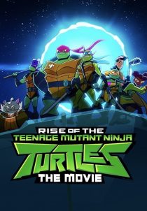 دانلود انیمیشن Rise of the Teenage Mutant Ninja Turtles: The Movie 2022231383-412001816