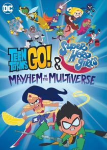 دانلود انیمیشن Teen Titans Go! & DC Super Hero Girls: Mayhem in the Multiverse 2022395291-428360356