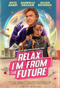 دانلود فیلم Relax, I’m from the Future 2022399873-2140788260