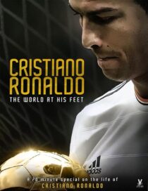 دانلود فیلم Cristiano Ronaldo: World at His Feet 2014408435-1237283708