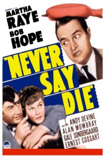 دانلود فیلم Never Say Die 1939416060-1947066695