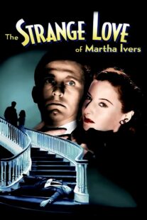 دانلود فیلم The Strange Love of Martha Ivers 1946415486-1688811887