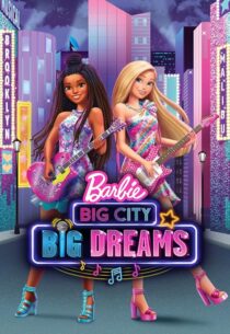 دانلود انیمیشن Barbie: Big City, Big Dreams 2021420931-470757272